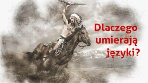 Dlaczego języki umierają