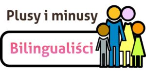 Dwujęzyczność - BILINGUALIZM